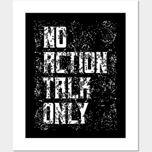 No Action Talk Only Posters and Art